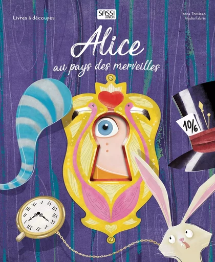 Livres à découpes - Alice au pays des merveilles - Irena Trevisan - SASSI