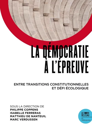 La démocratie à l'épreuve - Philippe COPPENS, Isabelle Ferreras, Marc Verdussen - BORD DE L EAU