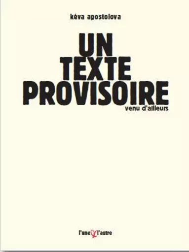 UN TEXTE PROVISOIRE -  KEVA APOSTOLOVA - UNE ET L AUTRE