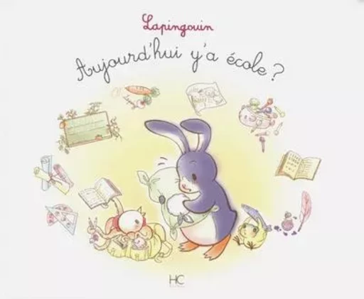 Lapingouin - tome 4 - Aujourd'hui y' à école - Carole-Anne Boisseau, Galaxie Vujanic - HC éditions