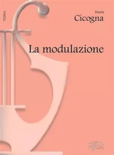 LA MODULAZIONE LIVRE SUR LA MUSIQUE -  CICOGNA, MARIO (AUTH - CARISCH MUSICOM