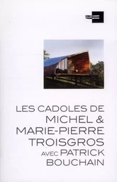 Les cadoles de Michel et Marie-Pierre Troisgros avec Patrick Bouchain