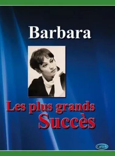 BARBARA: PLUS GRANDS SUCCES (LES) PIANO, VOIX, GUITARE -  BARBARA (ARTIST) - CARISCH MUSICOM