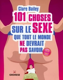 101 choses sur le sexe que tout le monde ne devrait pas savoir