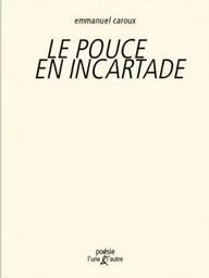 Le pouce en incartade