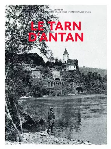 Le Tarn d'Antan - Nouvelle édition - Joëlle Porcher - HC éditions