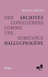 DES ARCHIVES CONSIDEREES COMME UNE SUBSTANCE HALLUCINOGENE