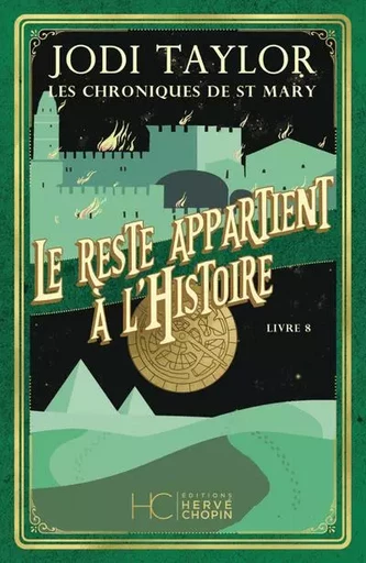 Les chroniques de St Mary - tome 8 Le reste appartient à l'histoire - Jodi Taylor - HC éditions