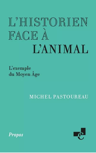 L'HISTORIEN FACE A L'ANIMAL. L'EXEMPLE DU MOYEN AGE -  PASTOUREAU MICHEL - CHARTES