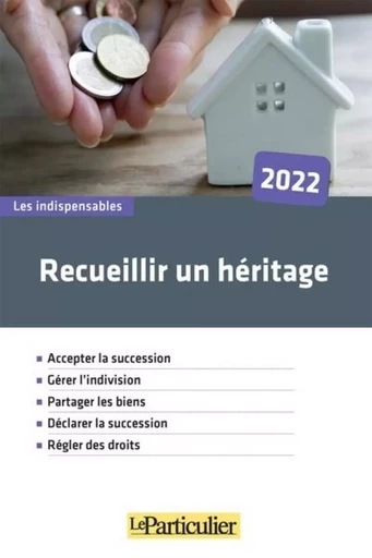 Recueillir un héritage  2022 -  Le Particulier Editions - PARTICULIER