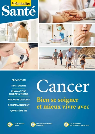 Cancer, bien se soigner et mieux vivre avec -  Le Particulier Editions - PARTICULIER