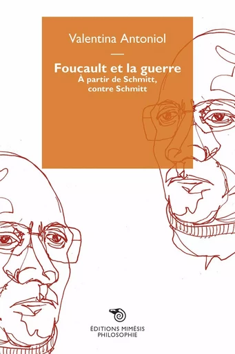 Foucault et la guerre - Valentina Antoniol - MIMESIS