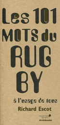 Les 101 mots du rugby à l'usage de tous