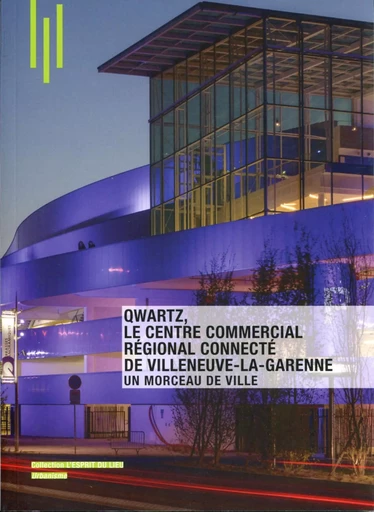 Qwartz, le centre commercial régional connecté de Villeneuve-la-Garenne - Delphine Desveaux - ARCHIBOOKS