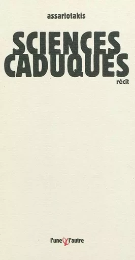 Sciences caduques -  - UNE ET L AUTRE