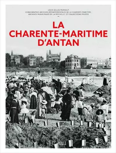 La Charente-Maritime d'antan - LOUIS-GILLES PAIRAULT - HC éditions