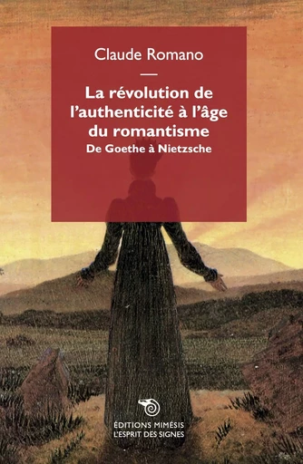 La révolution de l’authenticité à l’âge du romantisme - Claude Romano - MIMESIS