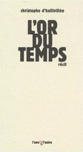 L'or du temps -  - UNE ET L AUTRE