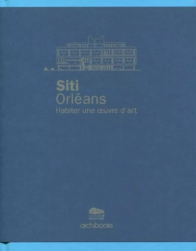 SITI Orléans - Catherine Blain - ARCHIBOOKS