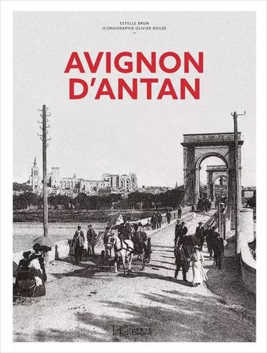 Avignon d'antan - Estelle Brun - HC éditions