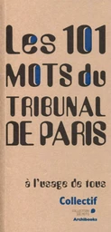 Les 101 mots du Tribunal de Paris