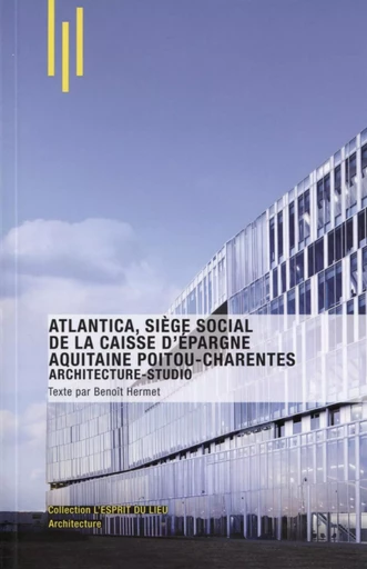 Atlantica, siège social de la Caisse d'Epargne Aquitaine Poitou-Charentes - Benoît Hermet - ARCHIBOOKS