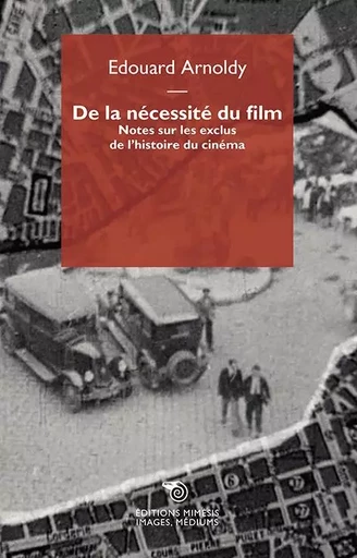 De la nécessité du film - Edouard Arnoldy - MIMESIS