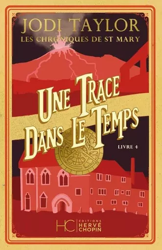 Les Chroniques de St Mary - tome 4 une trace dans le temps - Jodi Taylor - HC éditions