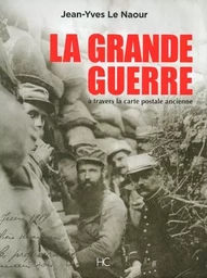 La grande guerre à travers la carte postale ancienne