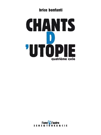 CHANT D'UTOPIE -  BONFANTI BRICE - UNE ET L AUTRE