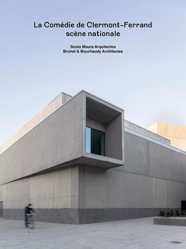 La Comédie de Clermont-Ferrand scène nationale - Rafaël Magrou - ARCHIBOOKS