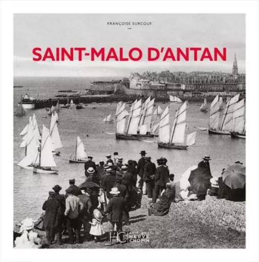 Saint-Malo d'Antan - Françoise Surcouf - HC éditions