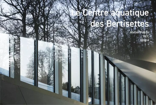 Le Centre Aquatique des Bertisettes - Karine Dana - ARCHIBOOKS