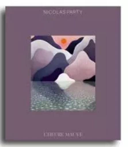 Nicolas Party - L'Heure mauve - Bénédicte Ramade, Pierre Lapointe - Cinq Continents