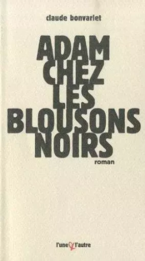 Adam chez les blousons noirs -  - UNE ET L AUTRE