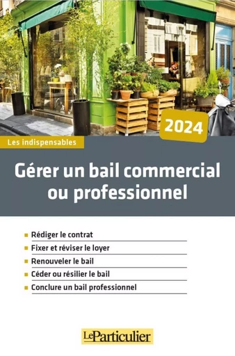 Gérer un bail commercial ou professionnel -  Le Particulier Editions - PARTICULIER