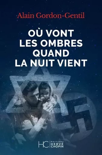 Où vont les ombres quand la nuit vient - Alain Gordon-Gentil - HC éditions