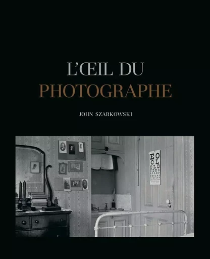 L' oeil du Photographe - John Szarkowski - Cinq Continents