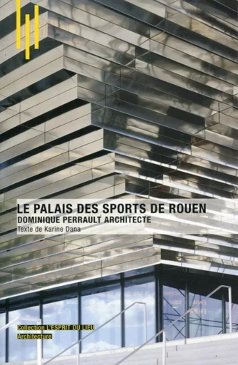 Le palais des sports de Rouen, Dominique Perrault Architecte - Karine Dana - ARCHIBOOKS