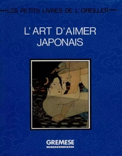 L'Art D'Aimer Japonais -  Collectif - GREMESE