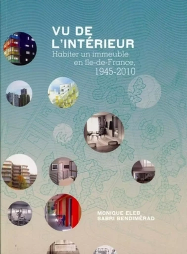 Vu de l'intérieur - Monique Eleb, Sabri Bendimérad - ARCHIBOOKS