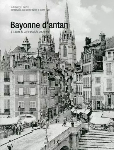 Bayonne d'antan - François Trasbot - HC éditions