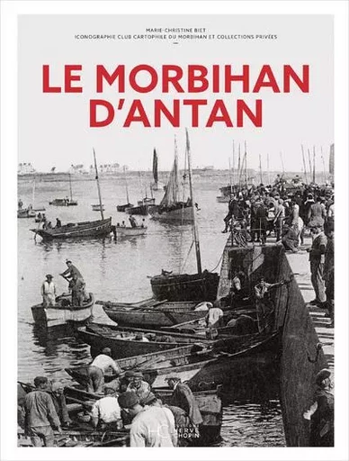 Le Morbihan d'Antan - Marie-Christine Biet - HC éditions