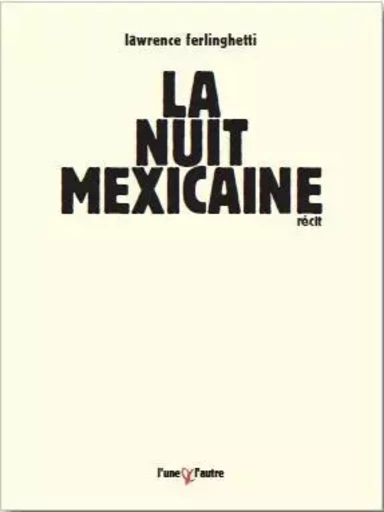 La nuit mexicaine - récit -  - UNE ET L AUTRE