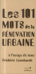 Les 101 mots de la rénovation urbaine à l'usage de tous