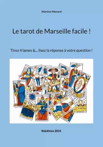 Le tarot de Marseille facile ! - Martine Menard - BOOKS ON DEMAND