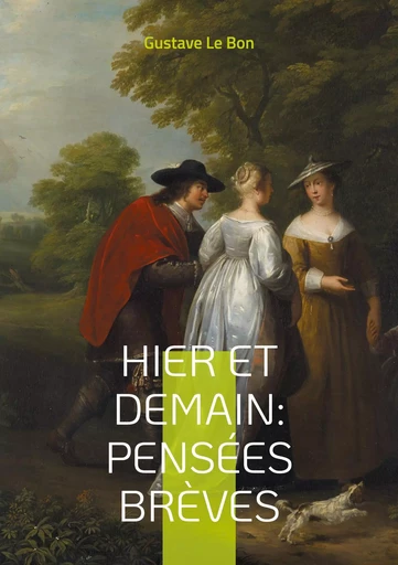 Hier et Demain : Pensées brèves - Gustave Le Bon - BOOKS ON DEMAND