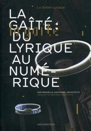 La Gaîté : du lyrique au numérique