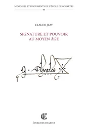 Signature et pouvoir au Moyen âge