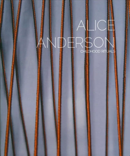 Alice Anderson - Catherine Grenier, Joanna S. Walker, Griselda Pollock, Alice Anderson - ARCHIBOOKS